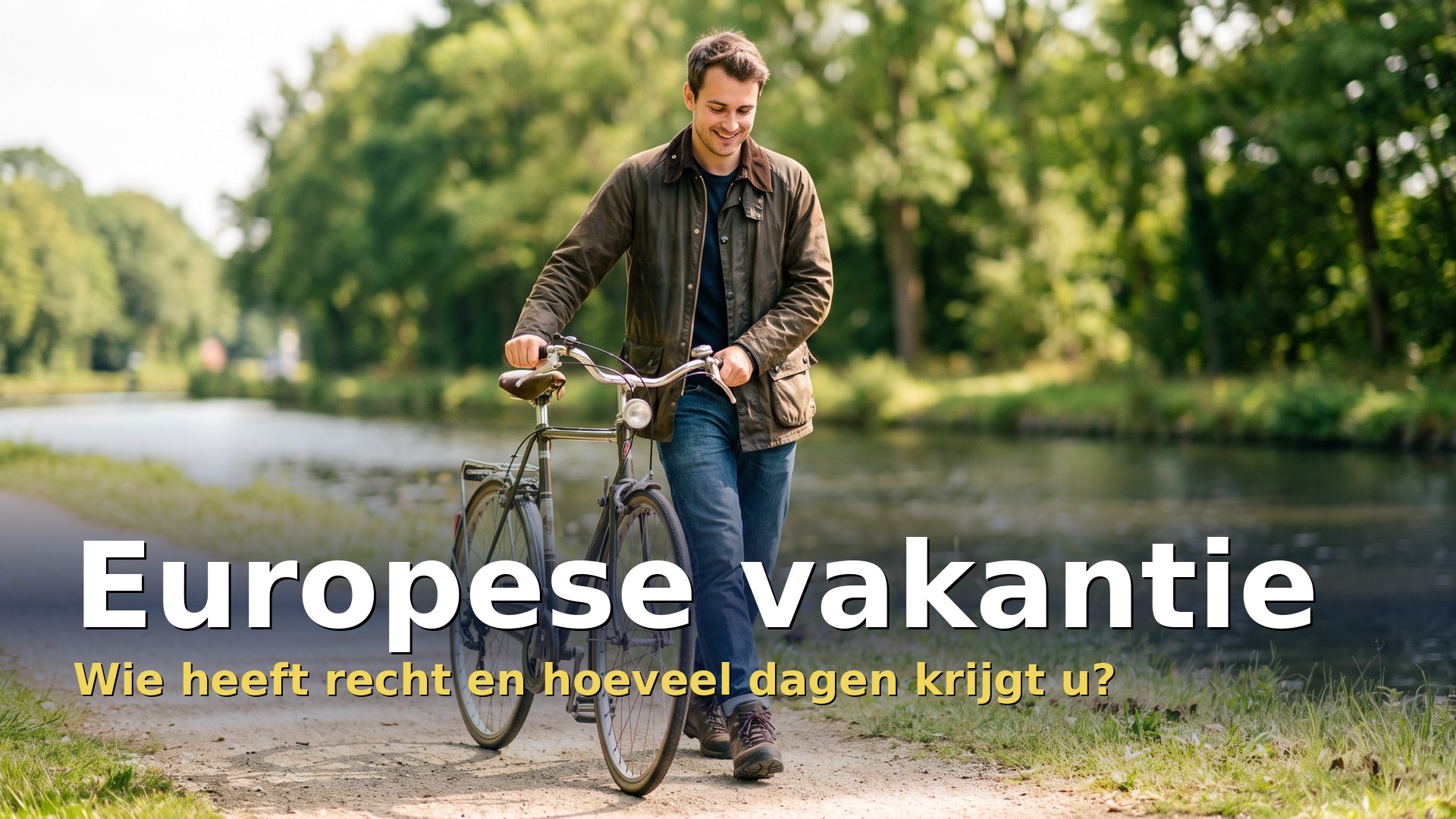 Europese vakantie: werknemer die geniet van zijn aanvullende vakantie langs een Vlaams kanaal