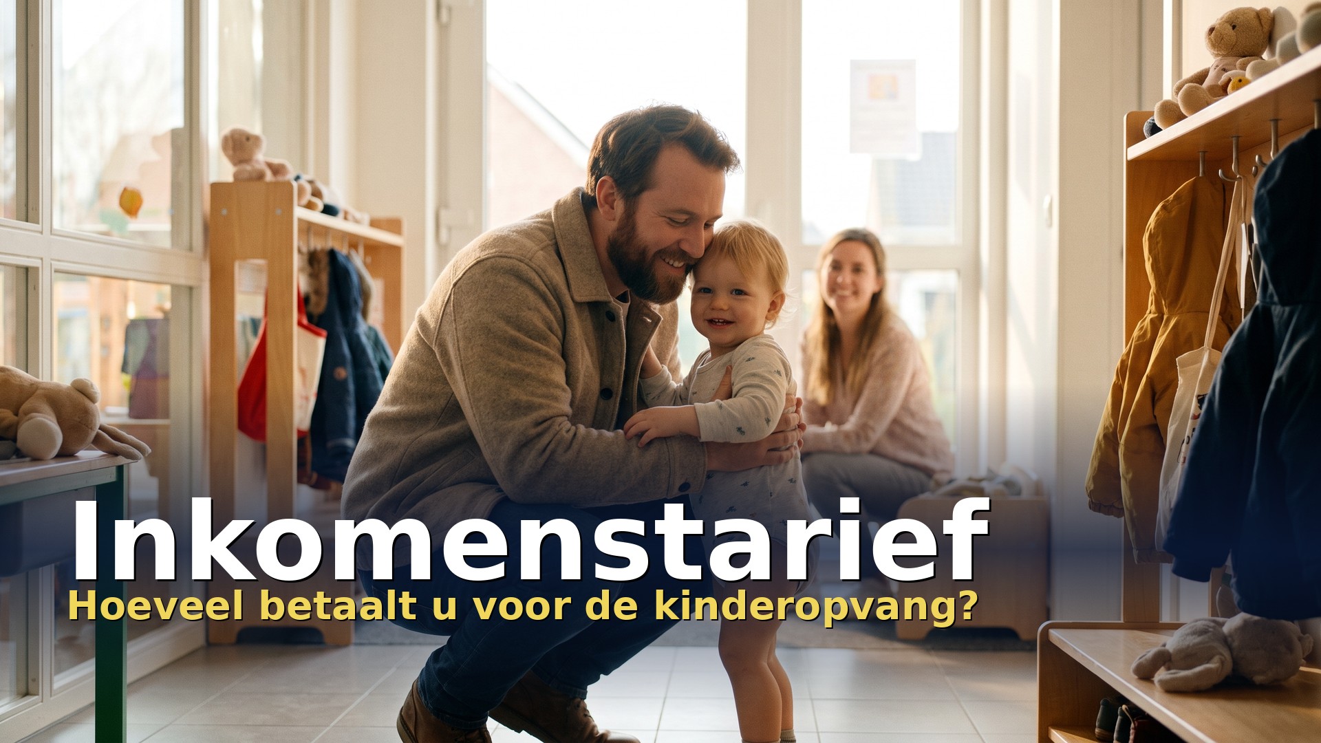 Inkomenstarief kinderopvang: vader neemt afscheid van zijn peuter in de opvang