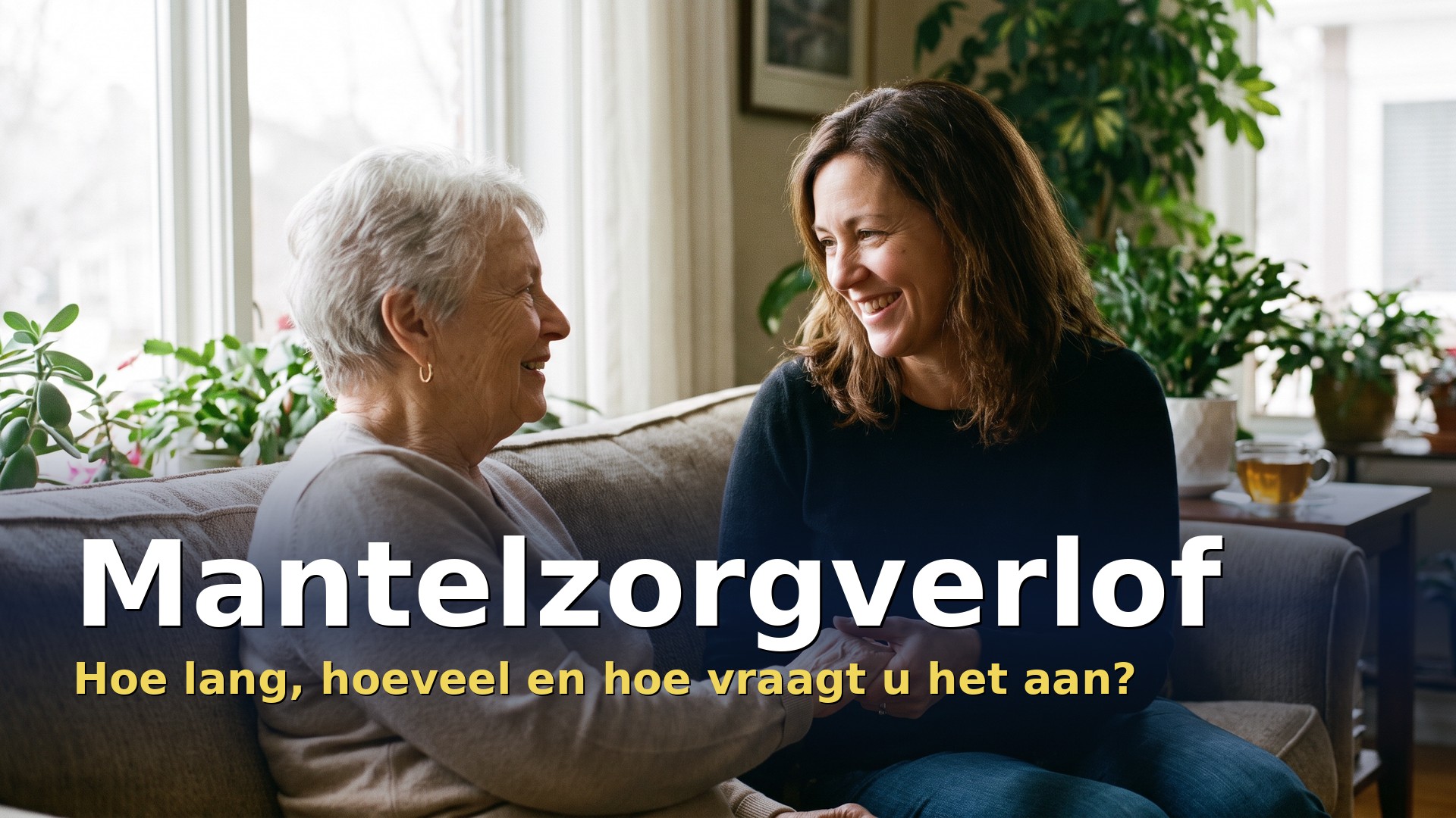 Mantelzorgverlof: dochter zorgt thuis voor haar oudere moeder